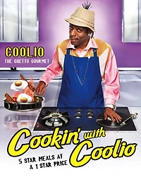 Cookin' with Coolio: 5 Star Meals at a 1 Price