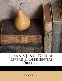 Joannis Jensii De Jure Imperii & Obedientiae Oratio
