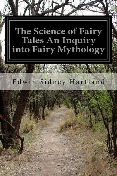 The Science Of Fairy Tales An Inquiry Into Fairy Mythology