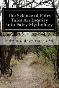 The Science Of Fairy Tales An Inquiry Into Fairy Mythology