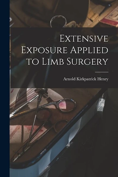 Extensive Exposure Applied to Limb Surgery