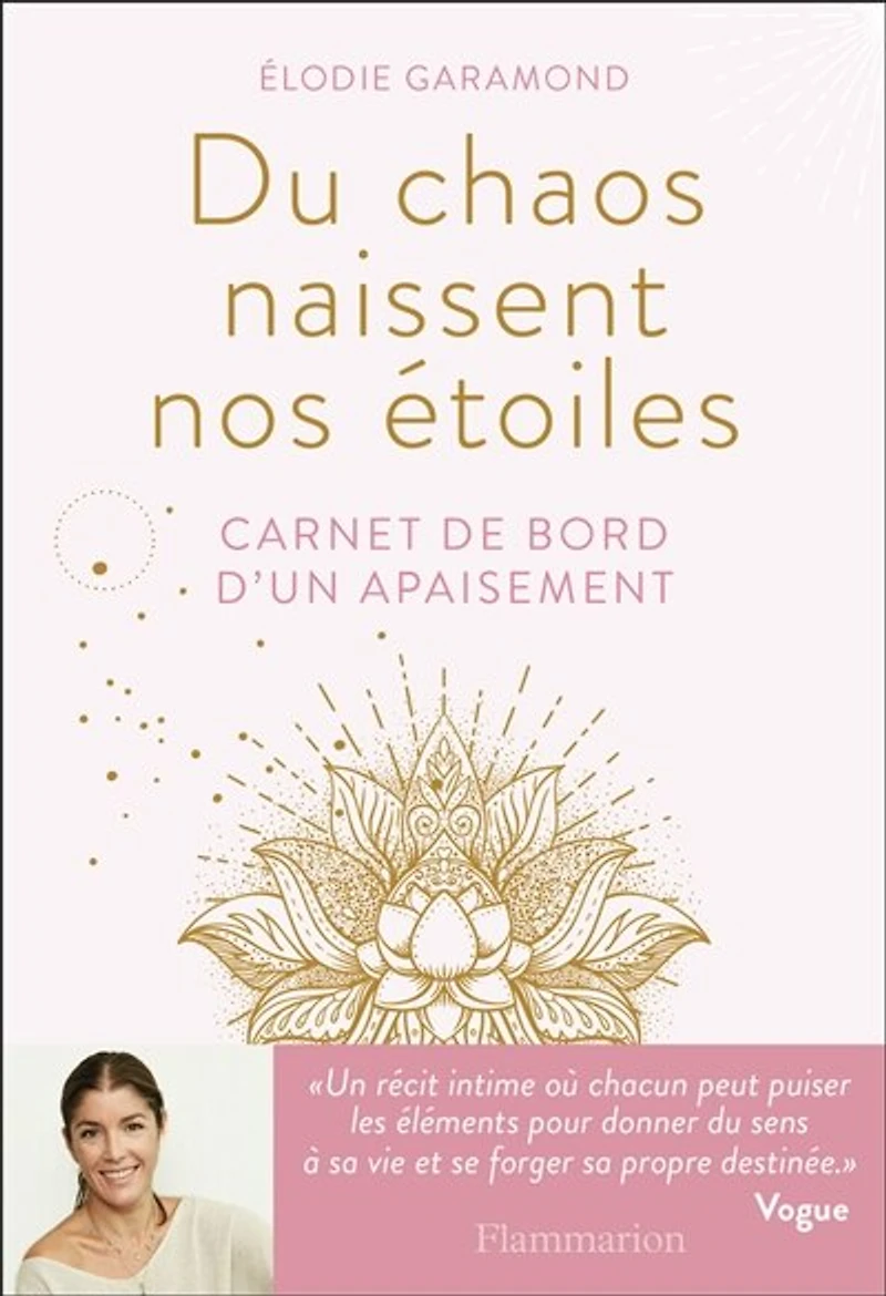 Du chaos naissent nos étoiles: carnet de bord d'un apaisement