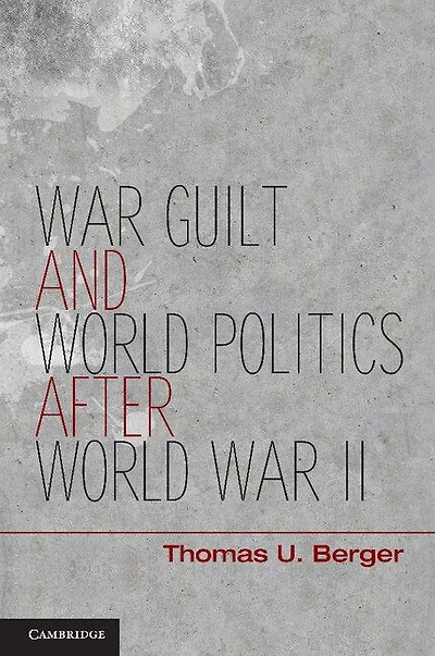 War, Guilt, and World Politics after War II