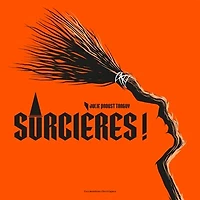Sorcières ! - Le sombre grimoire du féminin
