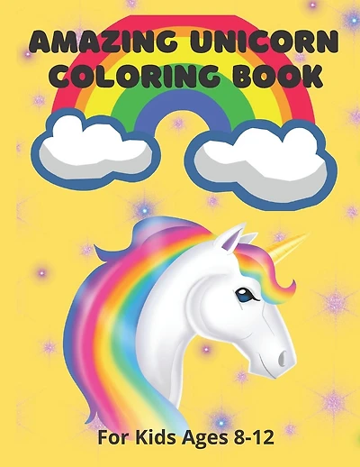 Amazing Unicorn Coloring Book: For Kids Ages 8-12