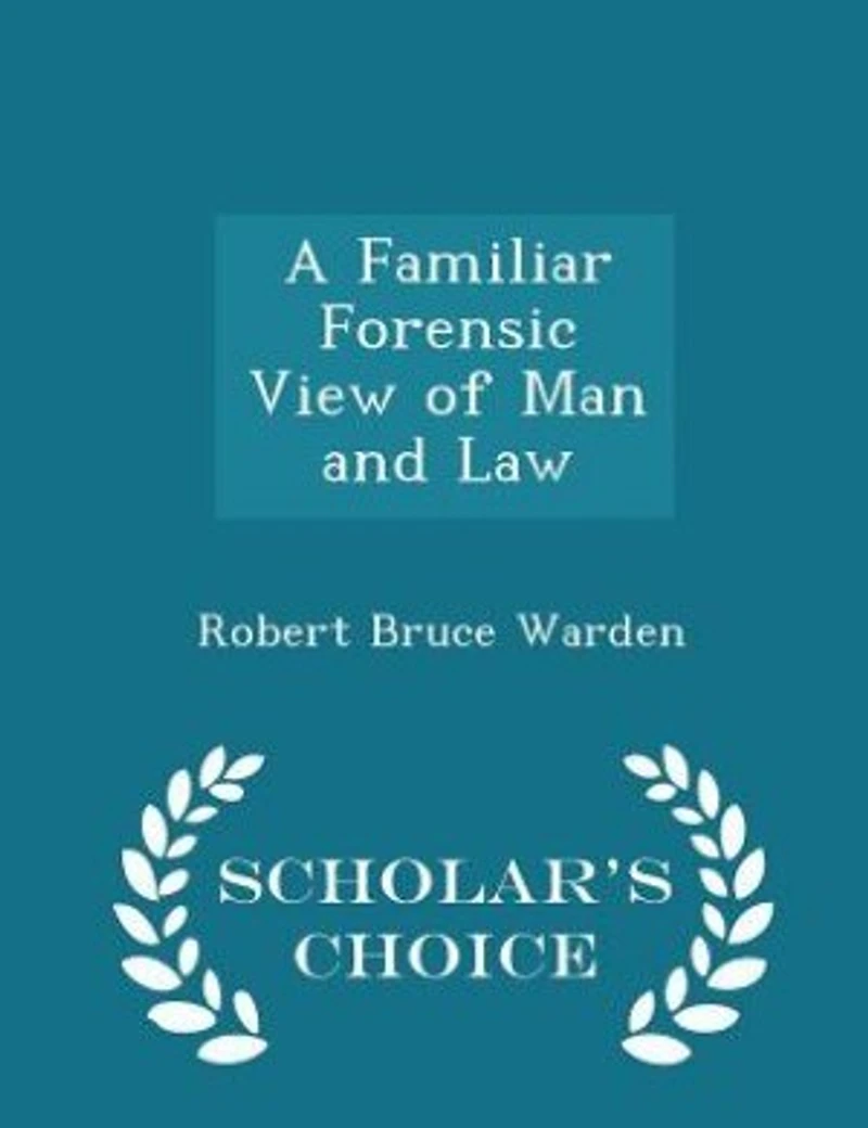 A Familiar Forensic View of Man and Law