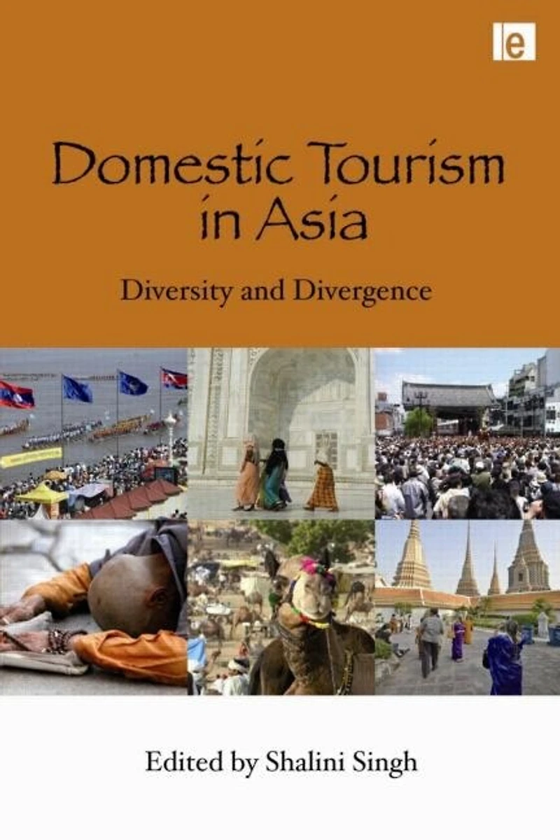 Domestic Tourism Asia: Diversity and Divergence