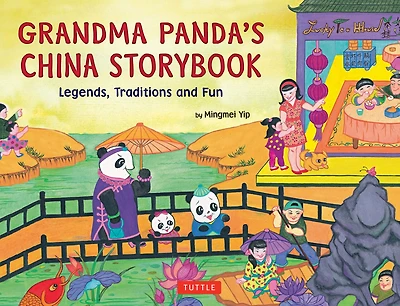 Grandma Panda's China Storybook: Legends, Traditions And Fun