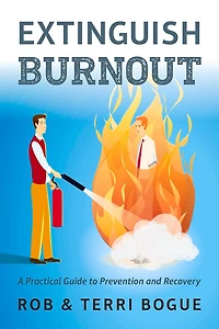 Extinguish Burnout: A Practical Guide To Prevention And Recovery