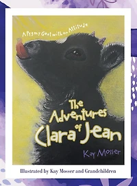 The Adventures of Clara Jean: A Pygmy Goat with an Attitude