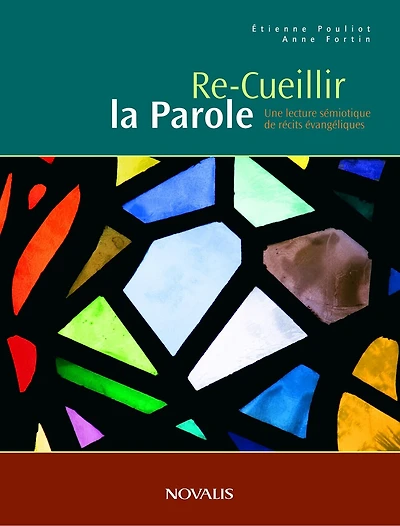 Re-Cueillir la Parole: Une lecture sémiotique de récits évangéliques