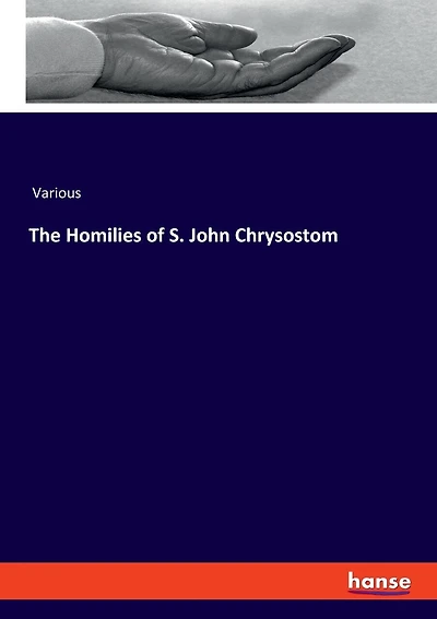The Homilies of S. John Chrysostom