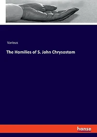 The Homilies of S. John Chrysostom