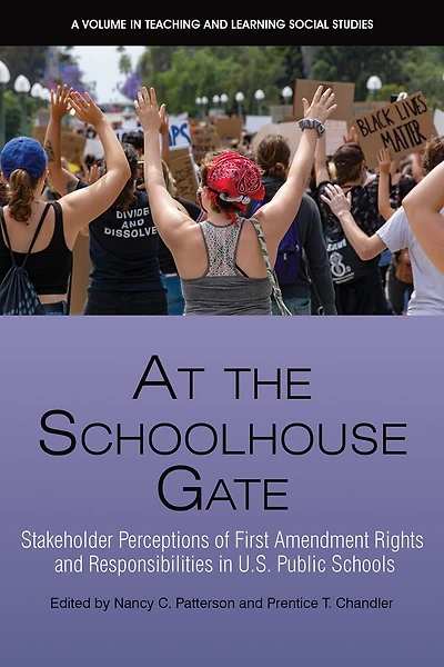 At the Schoolhouse Gate: Stakeholder Perceptions of First Amendment Rights and Responsibilities U.S. Public Schools