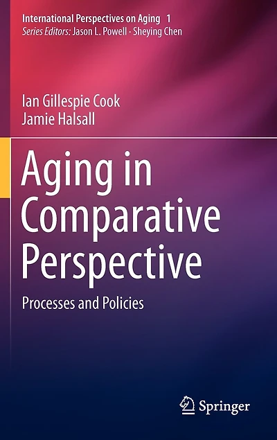Aging Comparative Perspective: Processes and Policies