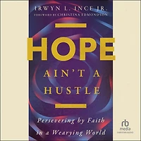 Hope Ain't a Hustle: Persevering by Faith Wearying World