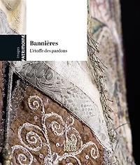 Bannières: l'étoffe des pardons