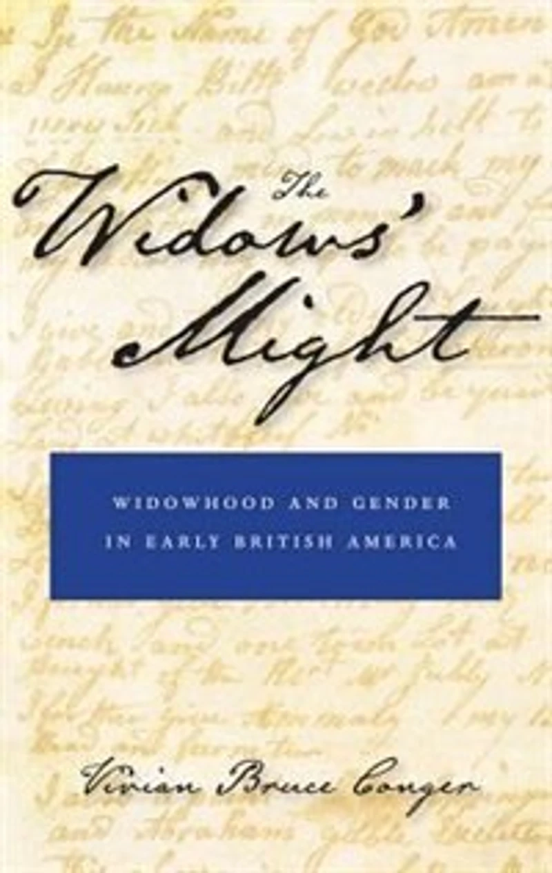 Widows' Might: Widowhood and Gender Early British America