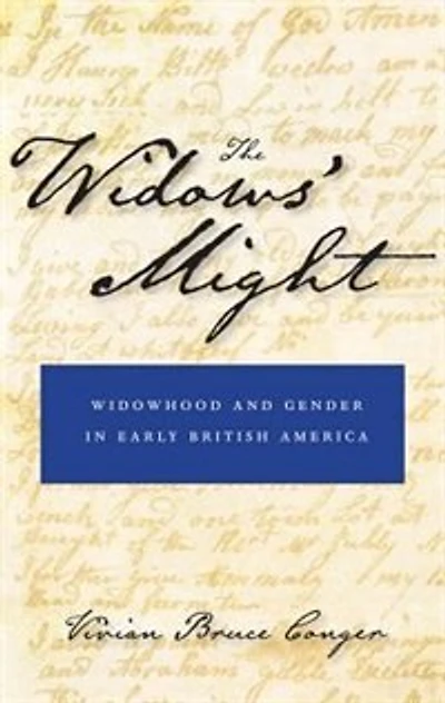 Widows' Might: Widowhood and Gender Early British America