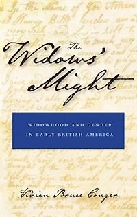 Widows' Might: Widowhood and Gender Early British America