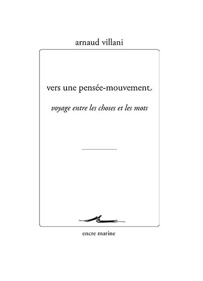 Vers une pensée-mouvement: Voyage entre les choses et les mots