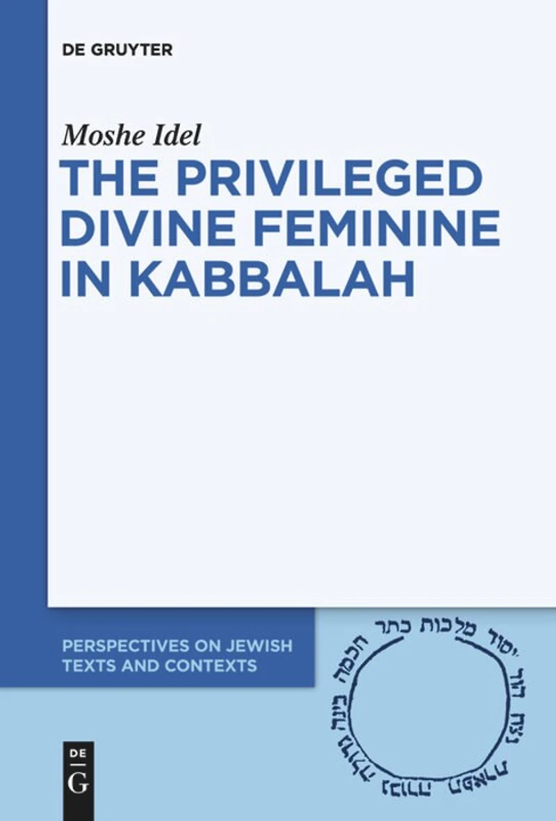 The Privileged Divine Feminine Kabbalah