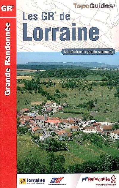 Les GR de Lorraine : 8 itinéraires de grande randonnée: 8 itinéraires de grande randonnée