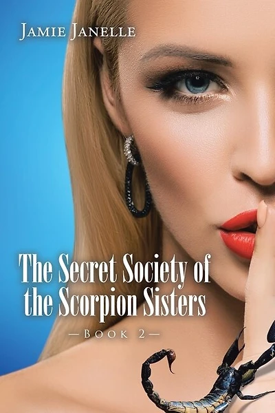 The Secret Society of the Scorpion Sisters: Book 2