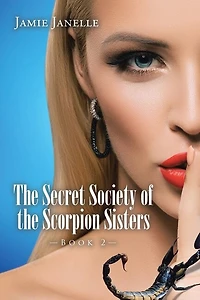 The Secret Society of the Scorpion Sisters: Book 2