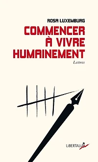 Commencer à vivre humainement: Lettres