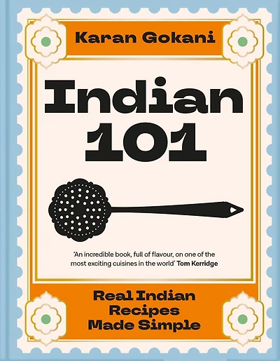Indian 101: Real Recipes Made Simple