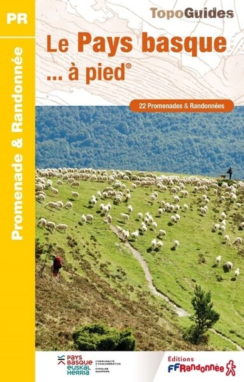 Le Pays basque... à pied: 22 promenades & randonnées