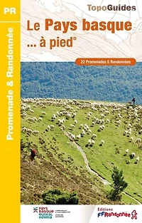 Le Pays basque... à pied: 22 promenades & randonnées
