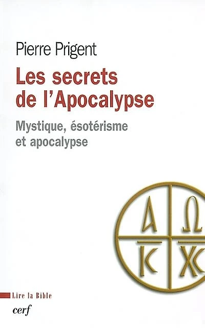 Les secrets de l'Apocalypse: mystique, ésotérisme et apocalypse