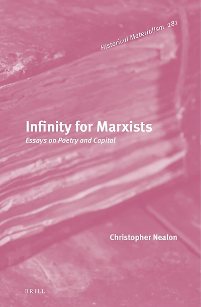 Infinity for Marxists: Essays on Poetry and Capital