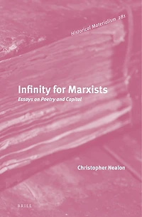 Infinity for Marxists: Essays on Poetry and Capital