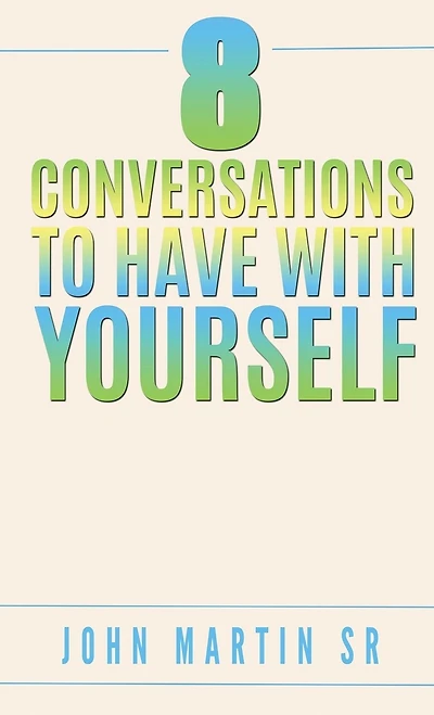 8 Conversations To Have With YOURSELF: Self- help