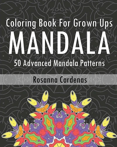 Coloring Book For Grown Ups: 50 Advanced Mandala Patterns