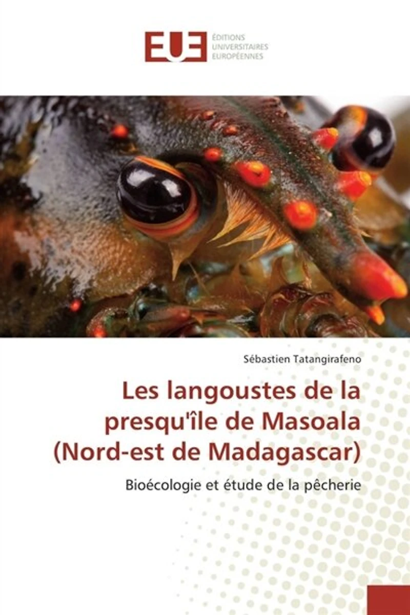 Les langoustes de la presqu'île de Masoala (Nord-est de Madagascar): Bioécologie et étude de la pêcherie