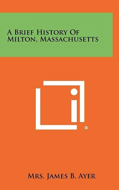 A Brief History of Milton, Massachusetts