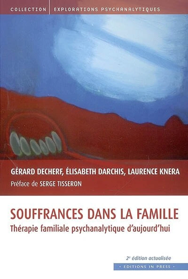 Souffrances dans la famille: thérapie familiale psychanalytique d'aujourd'hui