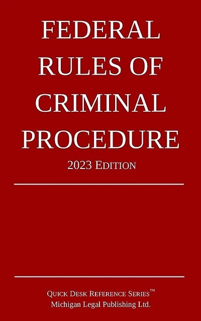 Federal Rules of Criminal Procedure; 2023 Edition