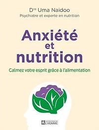 Anxiété et nutrition: Calmez votre esprit grâce à l'alimentation
