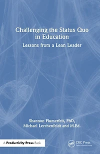 Challenging the Status Quo Education: Lessons from a Lean Leader