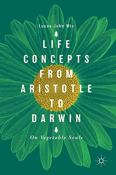 Life Concepts From Aristotle To Darwin: On Vegetable Souls