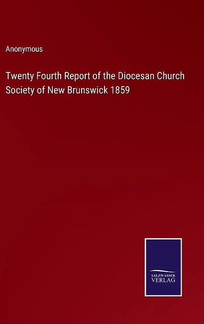 Twenty Fourth Report of the Diocesan Church Society of New Brunswick 1859