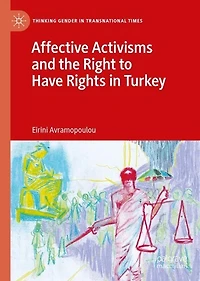 Affective Activisms and the Right to Have Rights Turkey
