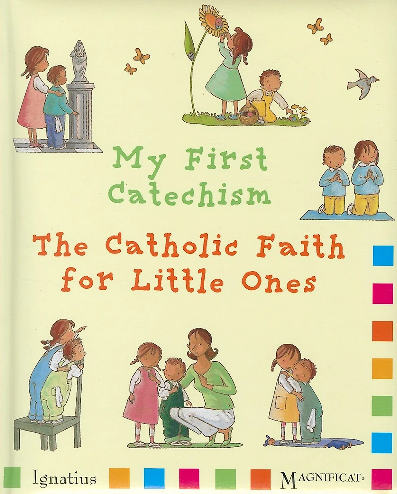 My First Catechsim: The Catholic Faith For Little Ones