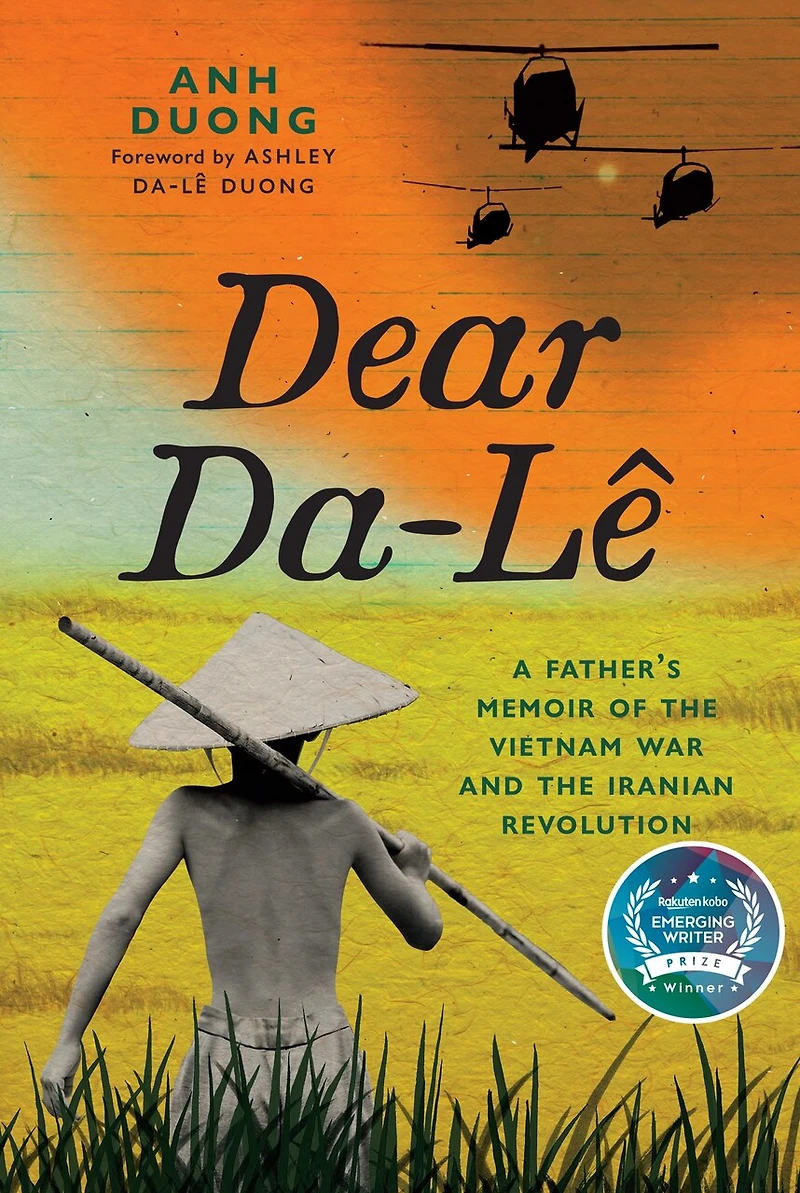 Dear Da-Lê: A Father's Memoir of the Vietnam War and Iranian Revolution