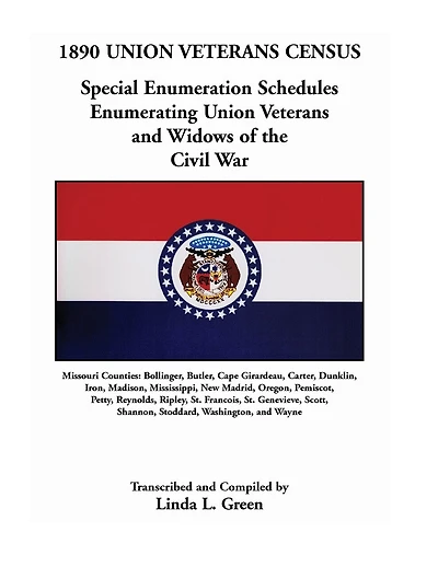 1890 Union Veterans Census: Special Enumeration Schedules Enumerating Union Veterans and Widows of the Civil War. Missouri Counties: Bollinger, Bu